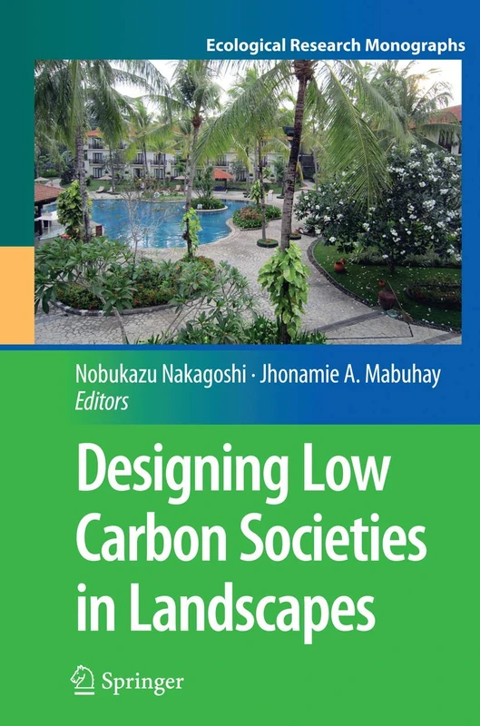 Designing Low Carbon Societies in Landscapes (Ecological Research Monographs)