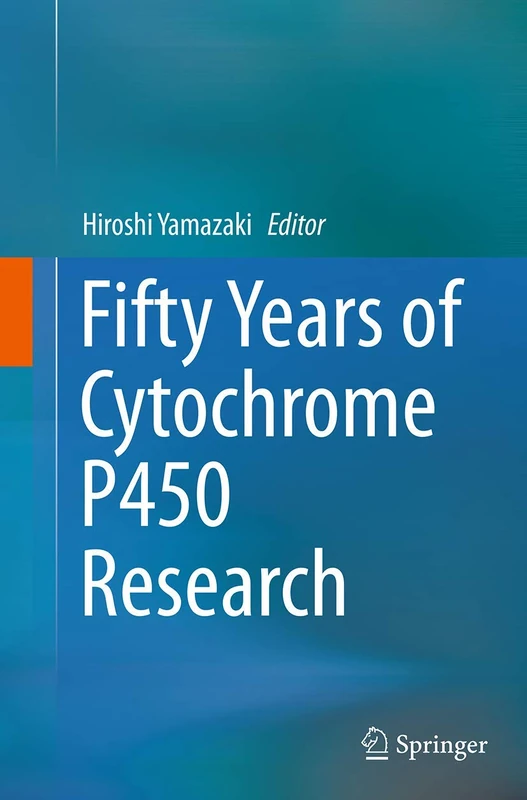 Springer - Fifty Years of Cytochrome P450 Research Book