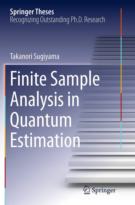 Finite Sample Analysis in Quantum Estimation (Springer Theses) - Image 1