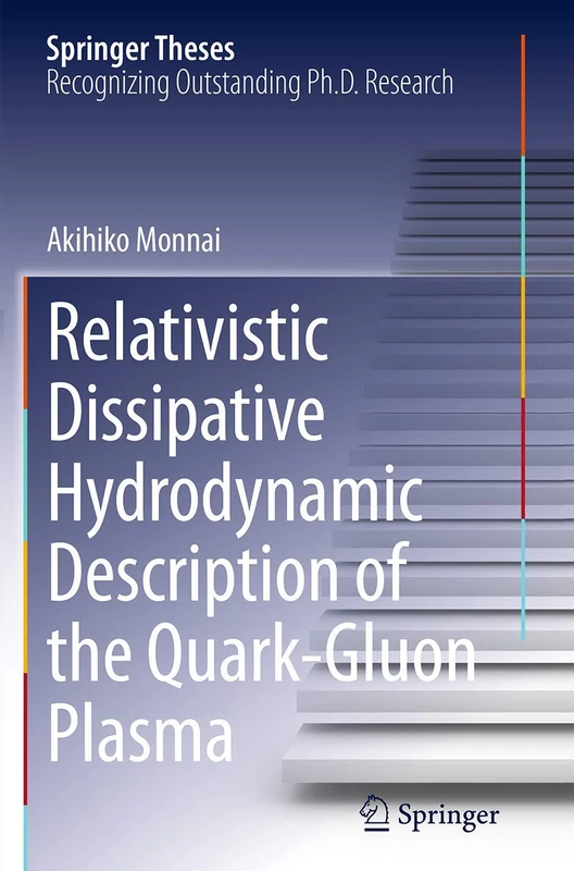 Relativistic Dissipative Hydrodynamic Description of the Quark-Gluon Plasma (Springer Theses) - Image 1