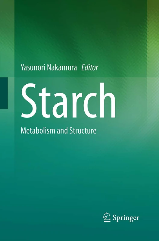 Springer - Starch: Metabolism and Structure - Science Book