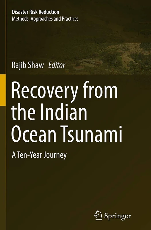 Recovery from the Indian Ocean Tsunami: A Ten-Year Journey (Disaster Risk Reduction)