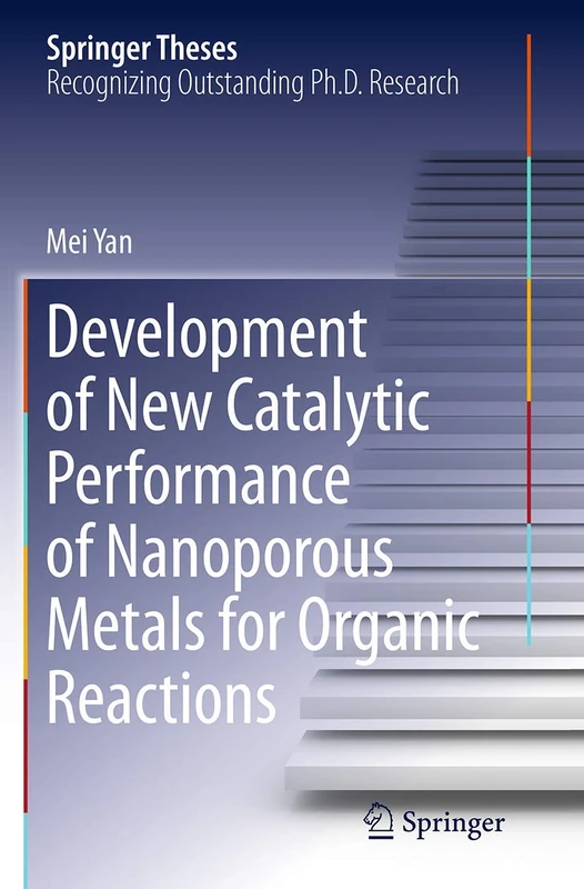 Development of New Catalytic Performance of Nanoporous Metals for Organic Reactions (Springer Theses)