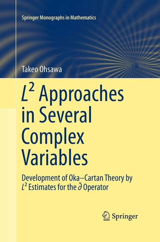 L² Approaches in Several Complex Variables: Development of Oka–Cartan Theory by L² Estimates for the d-bar Operator (Springer Monographs in Mathematics)