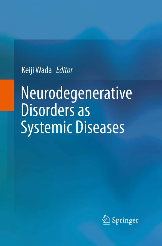 Neurodegenerative Disorders as Systemic Diseases