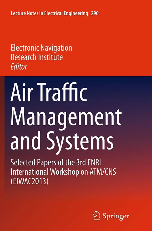 Springer Air Traffic Management and Systems - EIWAC2013 Book