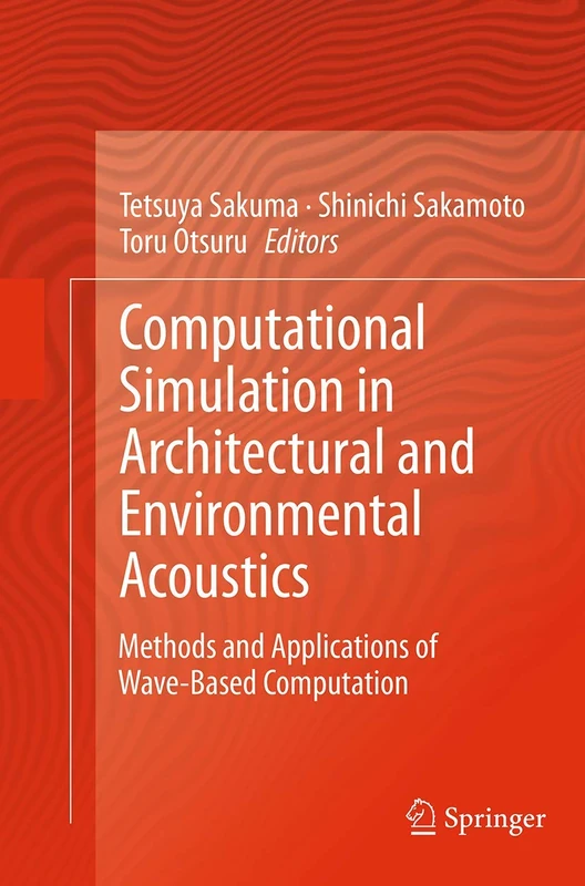 Computational Simulation in Architectural and Environmental Acoustics: Methods and Applications of Wave-Based Computation