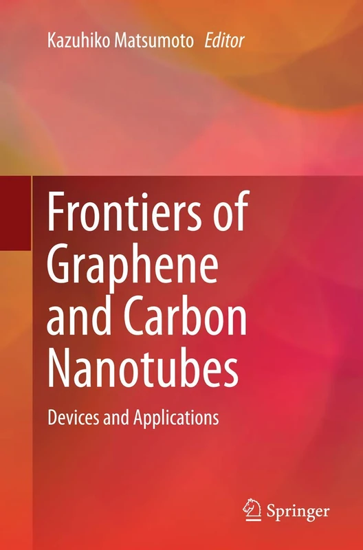 Frontiers of Graphene and Carbon Nanotubes: Devices and Applications