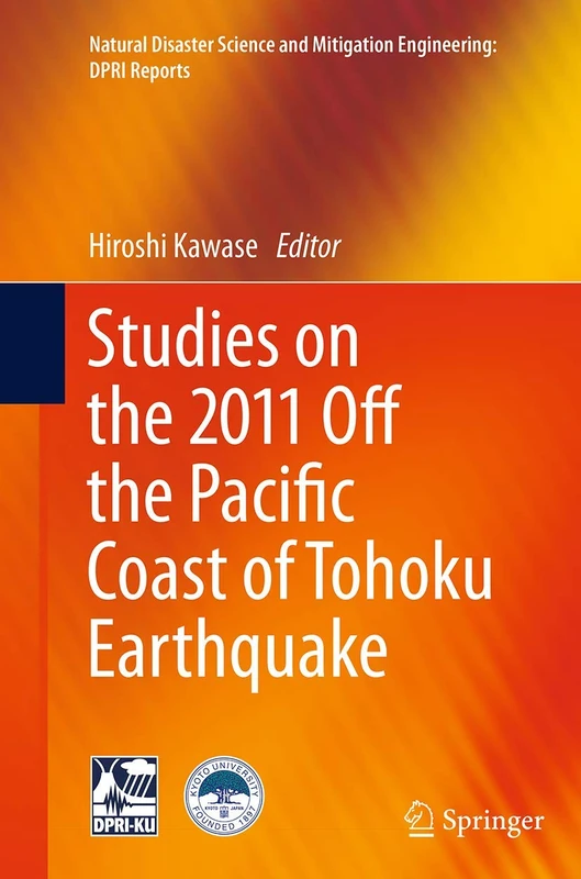 Studies on the 2011 Off the Pacific Coast of Tohoku Earthquake (Natural Disaster Science and Mitigation Engineering: DPRI reports)