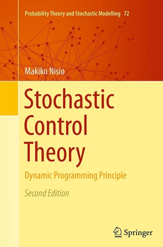 Stochastic Control Theory: Dynamic Programming Principle: 72 (Probability Theory and Stochastic Modelling, 72)