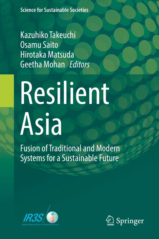 Resilient Asia: Fusion of Traditional and Modern Systems for a Sustainable Future (Science for Sustainable Societies)