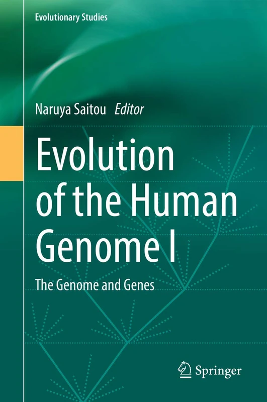 Evolution of the Human Genome I: The Genome and Genes (Evolutionary Studies)
