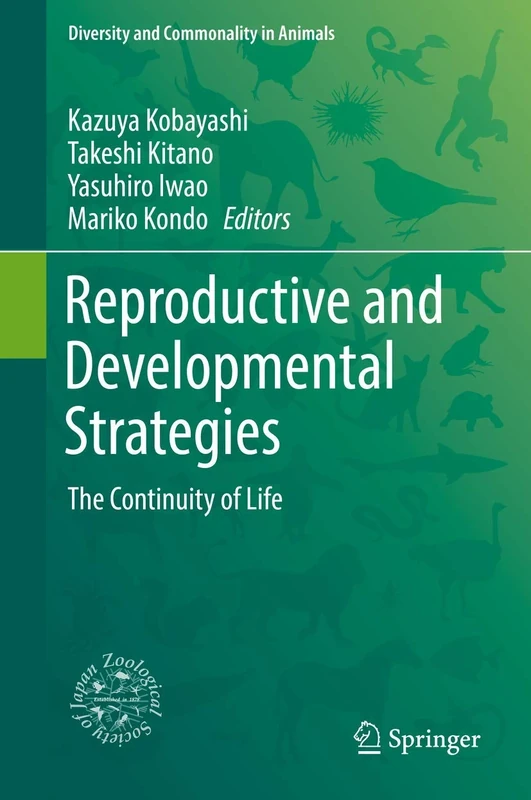 Reproductive and Developmental Strategies: The Continuity of Life (Diversity and Commonality in Animals)