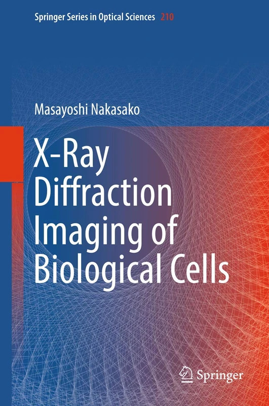 X-Ray Diffraction Imaging of Biological Cells: 210 (Springer Series in Optical Sciences, 210)