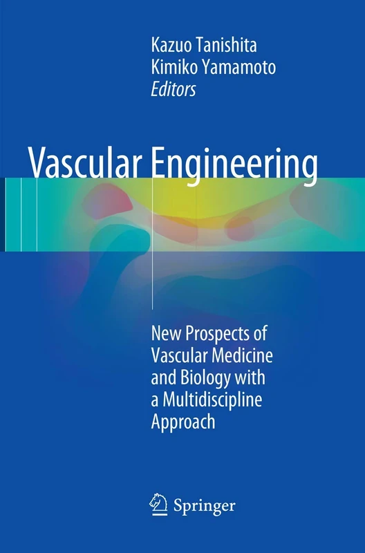 Vascular Engineering: New Prospects of Vascular Medicine and Biology with a Multidiscipline Approach