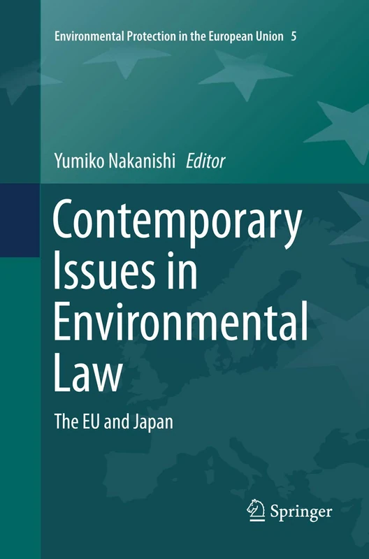 Contemporary Issues in Environmental Law: The EU and Japan: 5 (Environmental Protection in the European Union, 5)
