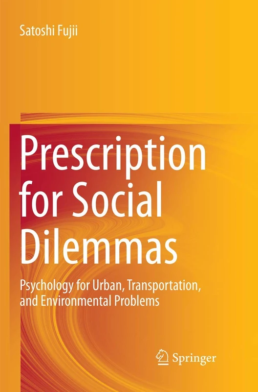Prescription for Social Dilemmas: Psychology for Urban, Transportation, and Environmental Problems