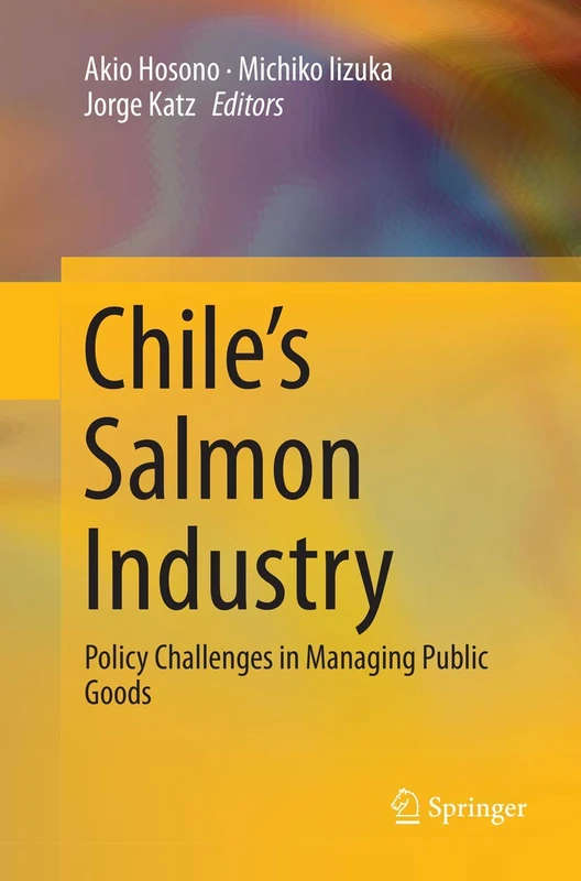 Chile’s Salmon Industry: Policy Challenges in Managing Public Goods