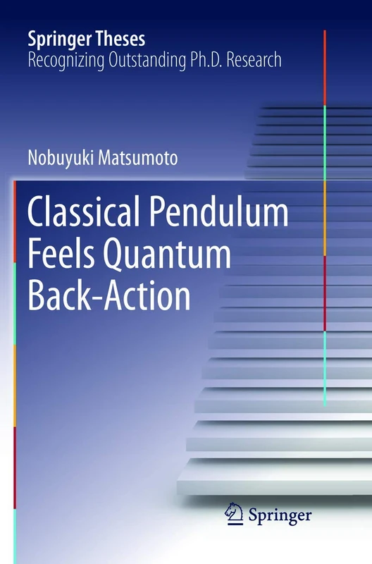 Classical Pendulum Feels Quantum Back-Action (Springer Theses)