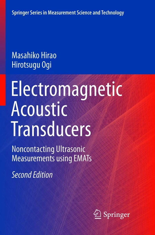Electromagnetic Acoustic Transducers: Noncontacting Ultrasonic Measurements using EMATs (Springer Series in Measurement Science and Technology)