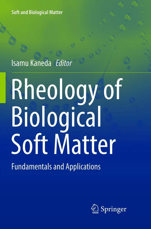 Rheology of Biological Soft Matter: Fundamentals and Applications (Soft and Biological Matter)