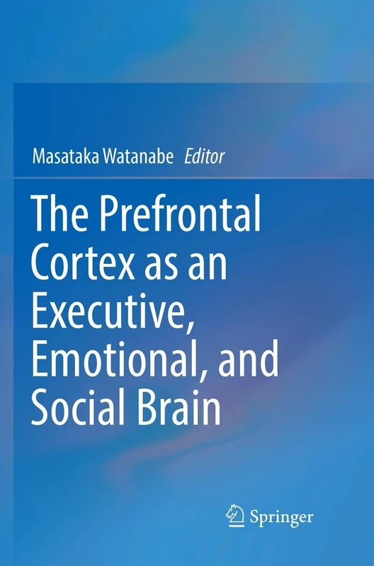 Springer - The Prefrontal Cortex as an Executive Brain Book