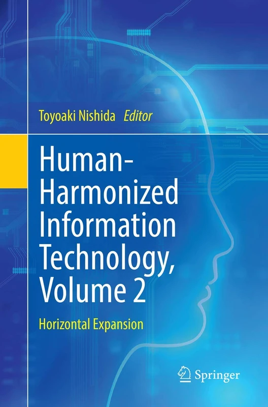 Human-Harmonized Information Technology, Volume 2: Horizontal Expansion