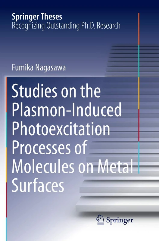 Studies on the Plasmon-Induced Photoexcitation Processes of Molecules on Metal Surfaces (Springer Theses)