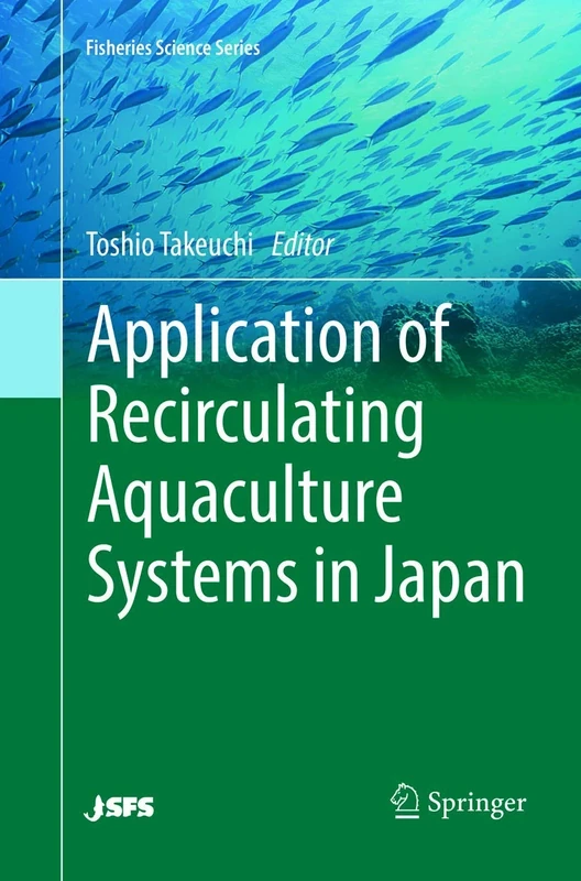 Application of Recirculating Aquaculture Systems in Japan (Fisheries Science Series)