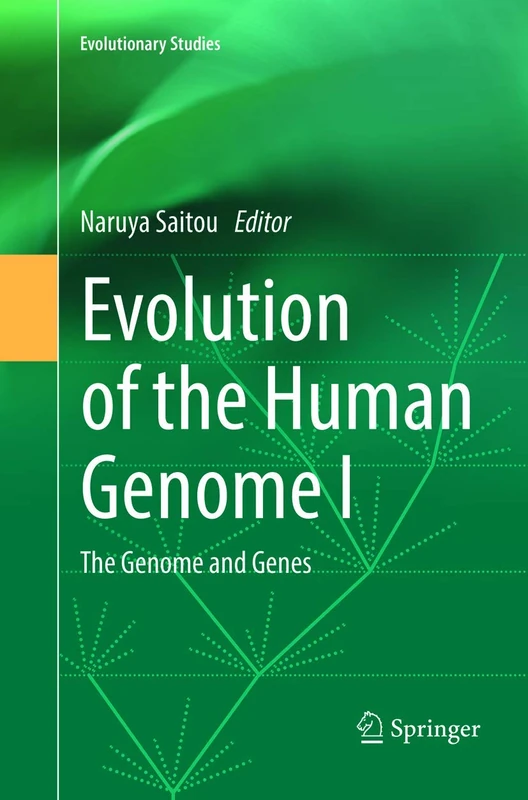 Evolution of the Human Genome I: The Genome and Genes: 1 (Evolutionary Studies)