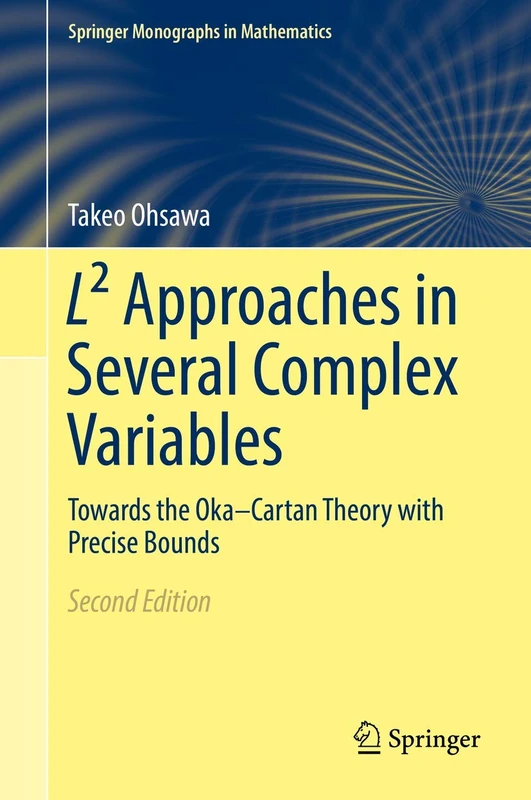 L² Approaches in Several Complex Variables: Towards the Oka–Cartan Theory with Precise Bounds (Springer Monographs in Mathematics)