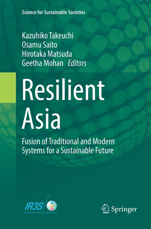 Resilient Asia: Fusion of Traditional and Modern Systems for a Sustainable Future (Science for Sustainable Societies)