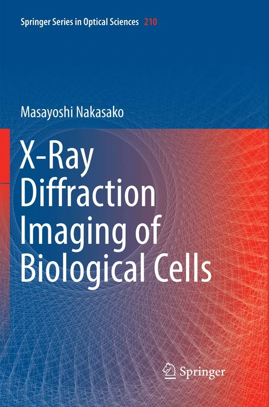 X-Ray Diffraction Imaging of Biological Cells: 210 (Springer Series in Optical Sciences, 210)