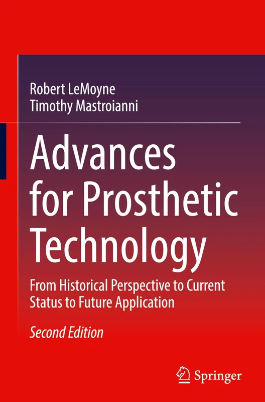 Advances for Prosthetic Technology: From Historical Perspective to Current Status to Future Application