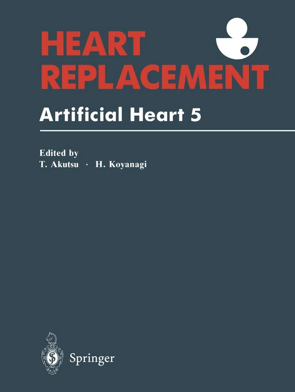 Springer - Heart Replacement: Artificial Heart 5 Proceedings