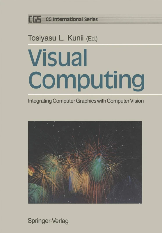 Visual Computing: Integrating Computer Graphics with Computer Vision (CG International Series)