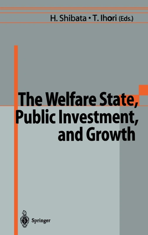The Welfare State, Public Investment and Growth: Selected Papers from the 53rd Congress of the International Institute of Public Finance