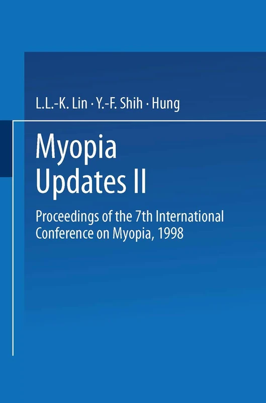 Myopia Updates Ii: Proceedings Of The 7Th International Conference On Myopia, 1998 (International Conference On Myopia//Proceedings) (No. 2)