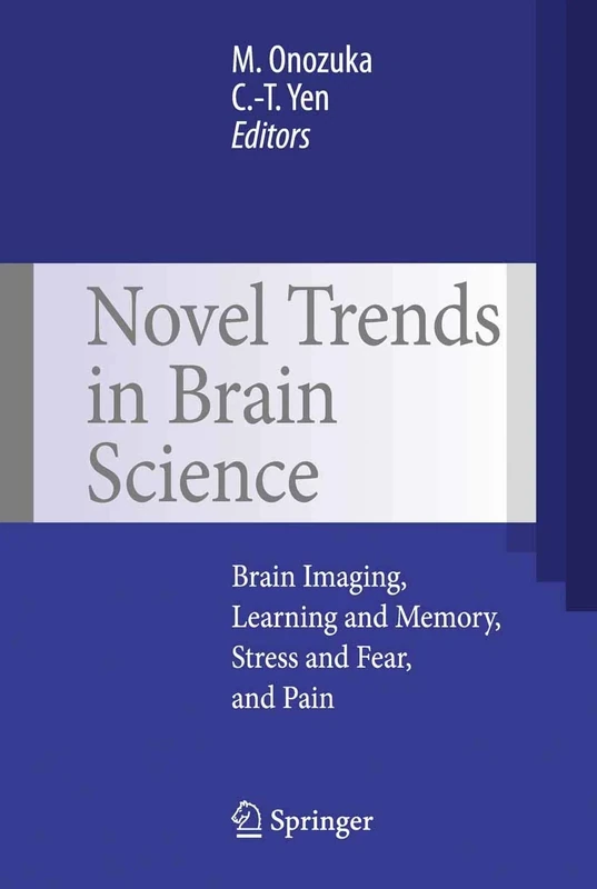 Novel Trends in Brain Science: Brain Imaging, Learning and Memory, Stress and Fear, and Pain