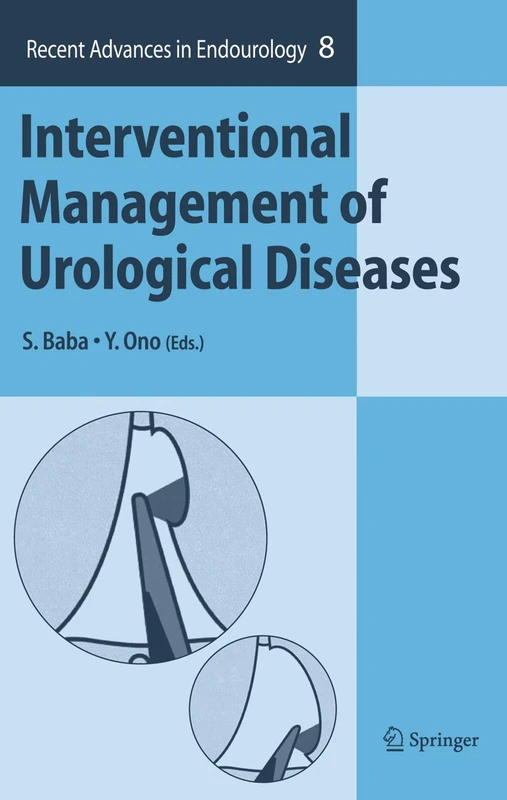 Interventional Management of Urological Diseases: 8 (Recent Advances in Endourology, 8)