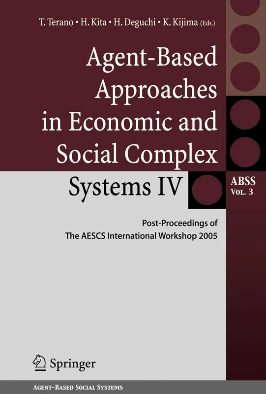 Agent-Based Approaches in Economic and Social Complex Systems IV: Post Proceedings of The AESCS International Workshop 2005: 3 (Agent-Based Social Systems, 3)