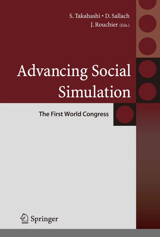 Advancing Social Simulation: The First World Congress: 0 (Agent-Based Social Systems)