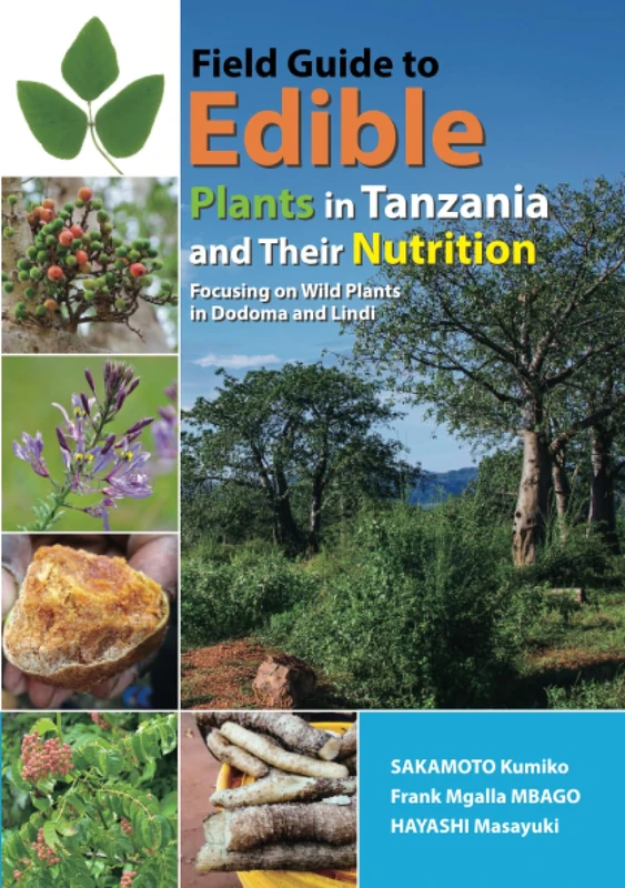 Field Guide to Edible Plants in Tanzania and Their Nutrition: Focusing on Wild Plants in Dodoma and Lindi