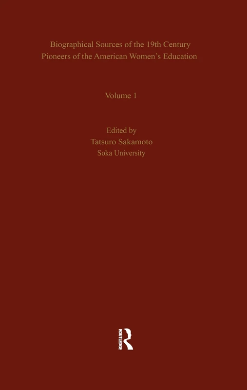 Biographical Sources of the 19th Century Pioneers of the American Women’s Education