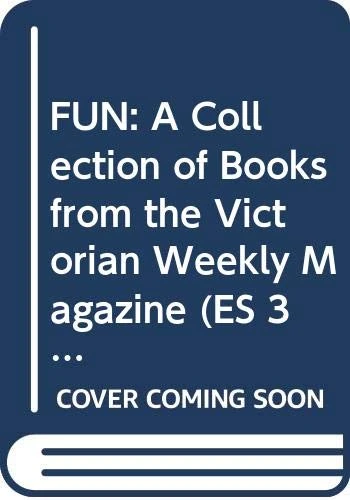 FUN: A Collection of Books from the Victorian Weekly Magazine (ES 3-vol. set) (British Satirical Periodicals of the Nineteenth Century Series, 1)