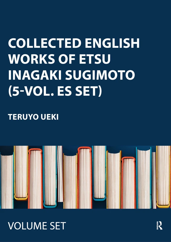 Collected English Works of Etsu Inagaki Sugimoto (5-vol. ES set) (Japan As Conveyed to the West by Japanese, 1)