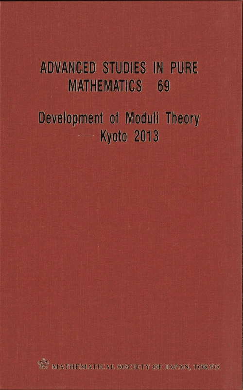 Development of Moduli Theory - Kyoto 2013 - Proceedings of the 6th Mathematical Society of Japan Seasonal Institute 2013 (Advanced Studies in Pure Mathematics): 69