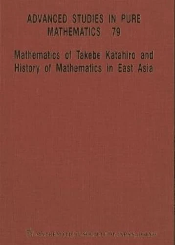 Mathematics of Takebe Katahiro and History of Mathematics in East Asia: 79 (Advanced Studies in Pure Mathematics) - Image 1