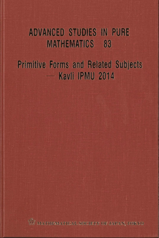 Primitive Forms and Related Subjects - Kavli IPMU 2014: 83 (Advanced Studies in Pure Mathematics)
