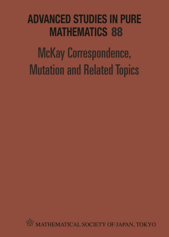 Mckay Correspondence, Mutation And Related Topics - Proceedings Of The Conference On Mckay Correspondence, Mutation And Related Topics: 88 (Advanced Studies in Pure Mathematics) - Image 1